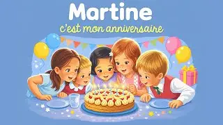 Martine c'est mon anniversaire | Histoire pour enfants 🎂🎂🎂