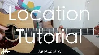 How To Play: Location - Khalid (Guitar Tutorial Lesson)