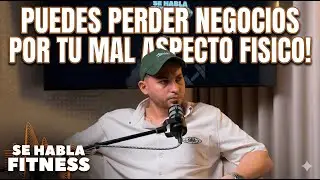 SE PUEDEN CERRAR NEGOCIOS POR TU ASPECTO FÍSICO | Empresario Wil mendez, nos cuenta su vida fitness.