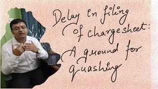 Impact of Delayed Chargesheet: Can it Lead to Quashing? #LegalTips #CriminalJustice #LegalRemedies