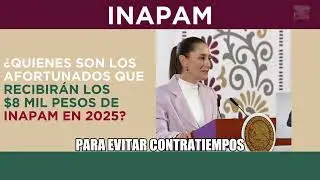 ✅ &iquest;Qui&eacute;nes recibir&aacute;n los $8 mil pesos de INAPAM en 2025? Descubre si eres uno de los afortunados 🤩💳
