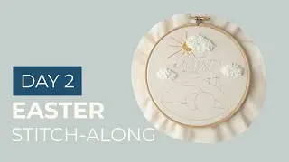 День 2, Облака | Пасхальный совместный проект по вышивке 2025 года с Abide Embroidery Co.