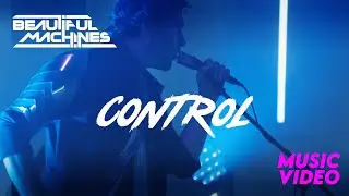 Beautiful Machines - Control  (Official Live Music Video)
