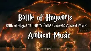 Battle of Hogwarts | Harry Potter Cinematic Ambient Music