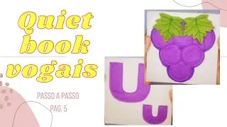 Quiet book vogais p&aacute;gina 5 vogal U.. passo a passo #feltro#quietbook#pedagogia#arte#artesanato#art