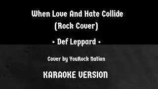 When Love And Hate Collide (Rock Cover) • Def Leppard • Karaoke Version