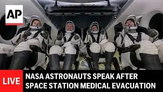 LIVE: NASA astronauts brief media after rare medical evacuation from space station