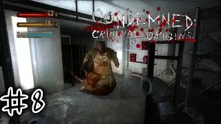 Condemned: Criminal Origins Walkthrough Part 8 (No Commentary)