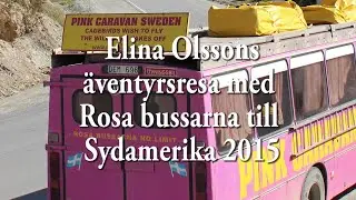 En resa med Rosa Bussarna 2015. Sydamerika. - LTVU.SE