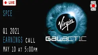 SPCE [-LIVE-] Virgin Galactic Q1 2021 Earnings Call. SPCE stock update. Virgin Galactic stock call.