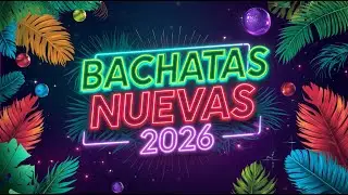Bachata Bonita 2026 🌸 Bachata tranquila para cerrar la noche