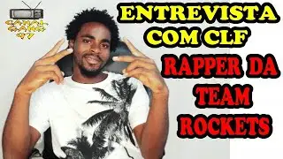 ENTREVISTA #01 COM #CLF RAPPER DA TEAM ROCKETS