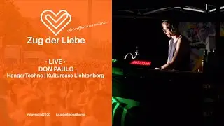 Zug der Liebe | &bull; LIVE &bull; DON PAULO | HangarTechno | Kulturoase Lichtenberg