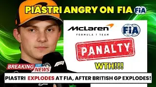 Piastri BLASTS F1 & FIA &ndash; Fans OUTRAGED Over British GP PENALTY! F1 Breaking News