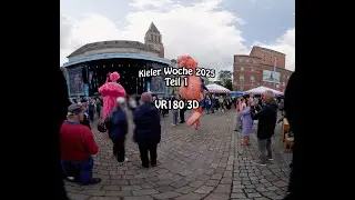 Kieler Woche 2025 (Rundgang Teil 1) - VR180 3D