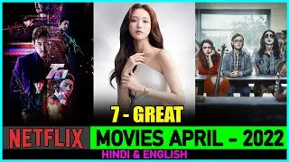 Top 7 Best NETFLIX MOVIES Of April 2022 In Hindi | NEW MOVIES Released In April 2022