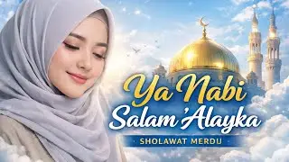 YA NABI SALAM ‘ALAYKA 🤍 Sholawat Merdu Penyejuk Hati | Tempo Sabyan