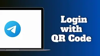 How to Login to Telegram PC with QR Code