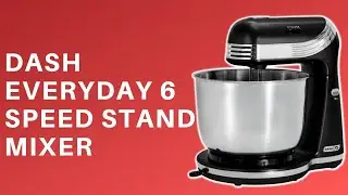Dash Everyday 6 Speed Stand Mixer Review