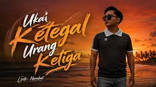Ukai Ketegal Urang Ketiga (Official Lyric Video) - Nerubat #laguiban #tiktok 