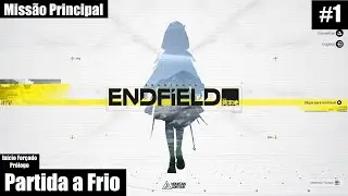 Miss&atilde;o Principal - Partida a Frio - Arknights: Endfield #1