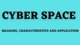Cyber space||Meaning of cyberspace||Characteristics of cyberspace||Applications of cyberspace #cyber