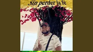 Sin Perder La F&eacute;