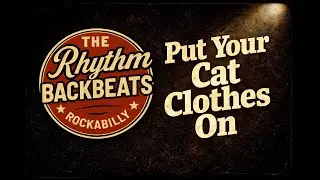 The Rhythm Backbeats - Put Your Cat Clothes On