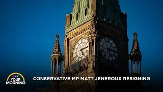 Conservative MP Matt Jeneroux Resigning, Libs Survive 1st Confidence Vote on Budget | Your Morning