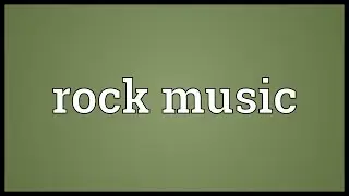 Rock music Meaning
