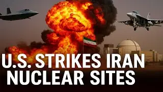 US Bombs Iran&rsquo;s Nuclear Sites | Full Breakdown of June 22, 2025 Attack