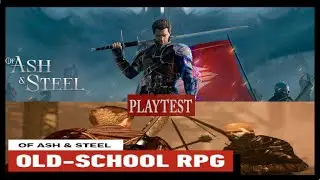 Of Ash And Steel PlayTest