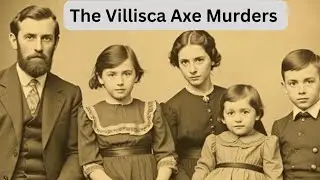 The Villisca Axe Murders: The Chilling Unsolved Mystery of 1912