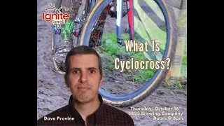 Dave Provine - What is Cyclocross? Ignite Carroll 13