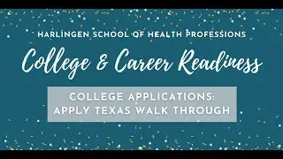 College Applications: Apply Texas Walk-through