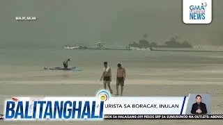 Bakasyon ng mga tursita sa Boracay, inulan | Balitanghali