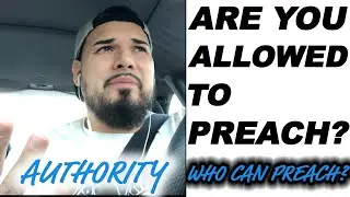 What Christian Has The Authority to Preach the Gospel? Preach, Heal the Sick and Cast Out Demons