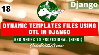 Django Tutorial - Dynamic Template Files using DTL in Django (Hindi)