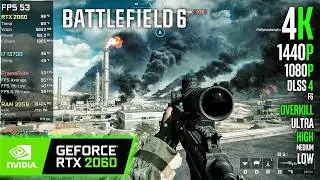 RTX 2060 | Battlefield 6 - 4K, 1440p, 1080p, DLSS 4 + FG - Overkill, Ultra, High, Medium, Low