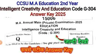 CCSU MA 2nd Year G-304 Intelligence Creativity and Education Answer Key 2025 | Official Answer Key
