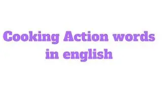 Cooking Vocabulary in english | Cooking action words | #english #englishspeaking #englishspeaking 