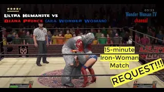 (Request) WWE/ W2K22 Ultra Humanite vs Diana Prince (aka Wonder Woman Superheroine) Iron Woman Match