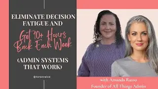Eliminate Decision Fatigue and Get 10+ Hours Back Each Week (Admin Systems That Work)