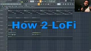 FL Studio 20 How to LoFi Hip Hop