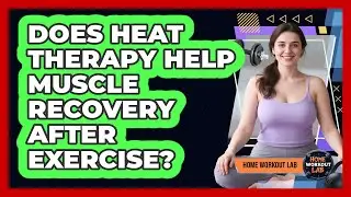 Does Heat Therapy Help Muscle Recovery After Exercise?