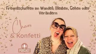 Freundschaften im Wandel: Bleiben, gehen oder verändern?!
