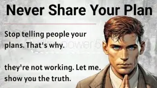 Never share your plan || build in silence and let your success make the noise |