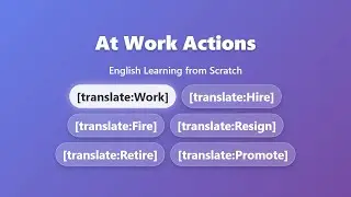 Learn Key Workplace Actions: Work, Hire, Fire, Resign, Retire, Promote