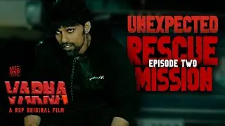 VARNA &ndash; Episode 2 | Unexpected Rescue Mission | Tamil Thriller Series 2025