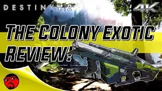 Destiny 2 Exotic Review - The Colony! [4K]